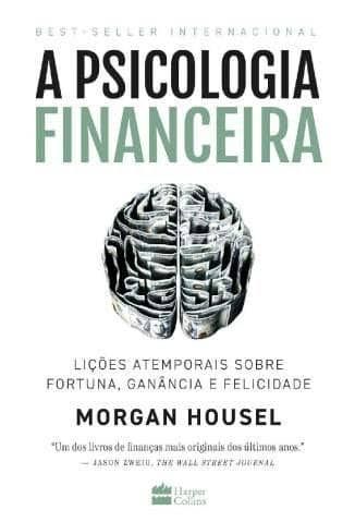A psicologia financeira - Morgan Housel