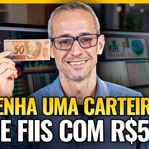 COMO MONTAR UMA CARTEIRA DE FIIS COM R$50 – NA PRÁTICA com ATIVOS SELECIONADOS